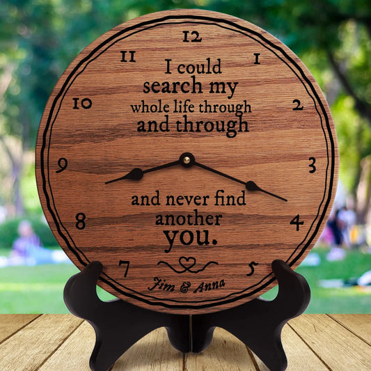 I Could Search My Whole Life and Never Find Another You
